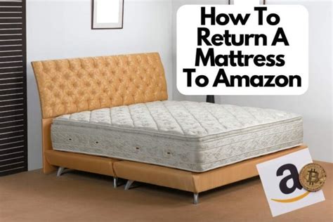 Amazon How Do I Return A Mattress